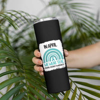 Sexual Assault Awareness Skinny Tumbler In April We Wear Teal Ribbon