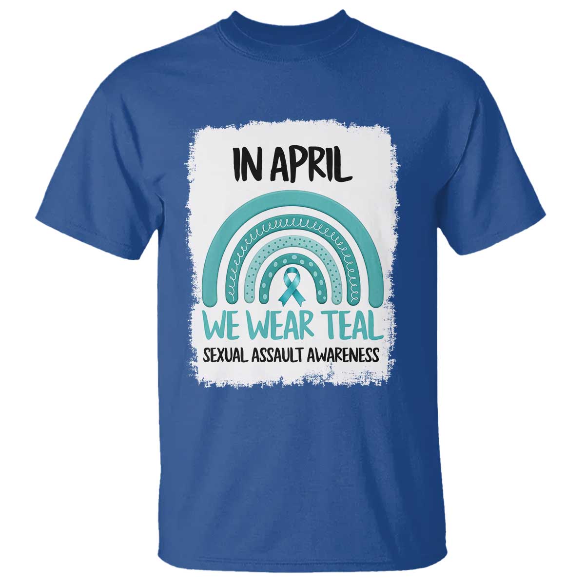 Sexual Assault Awareness T Shirt In April We Wear Teal Ribbon
