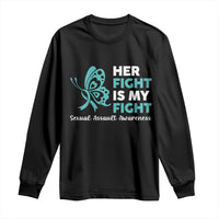Sexual Assault Awareness Long Sleeve Shirt Her Fight is My Fight