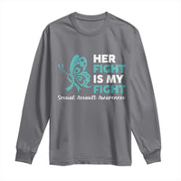 Sexual Assault Awareness Long Sleeve Shirt Her Fight is My Fight