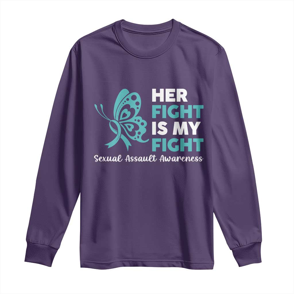 Sexual Assault Awareness Long Sleeve Shirt Her Fight is My Fight