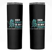 Sexual Assault Awareness Skinny Tumbler Her Fight is My Fight