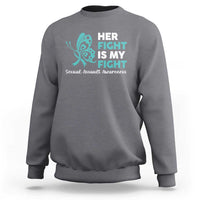 Sexual Assault Awareness Sweatshirt Her Fight is My Fight