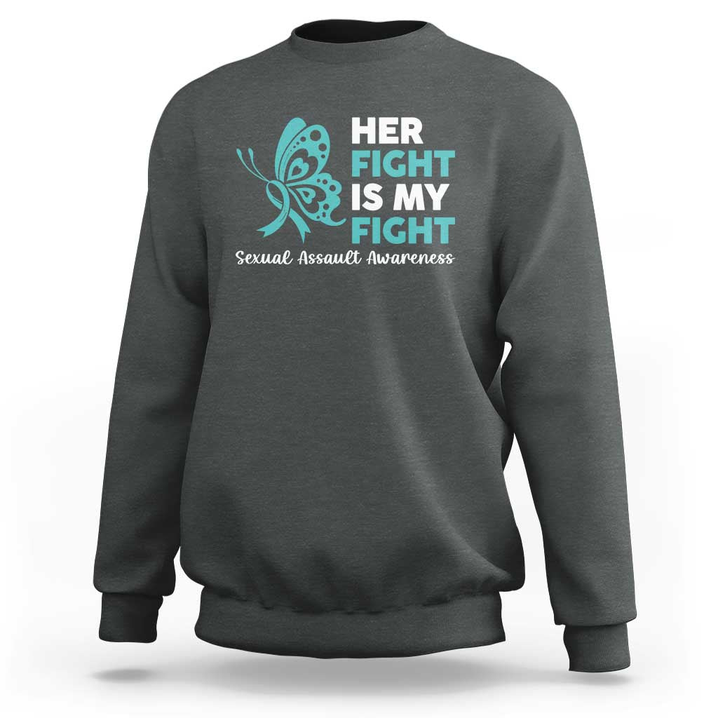 Sexual Assault Awareness Sweatshirt Her Fight is My Fight