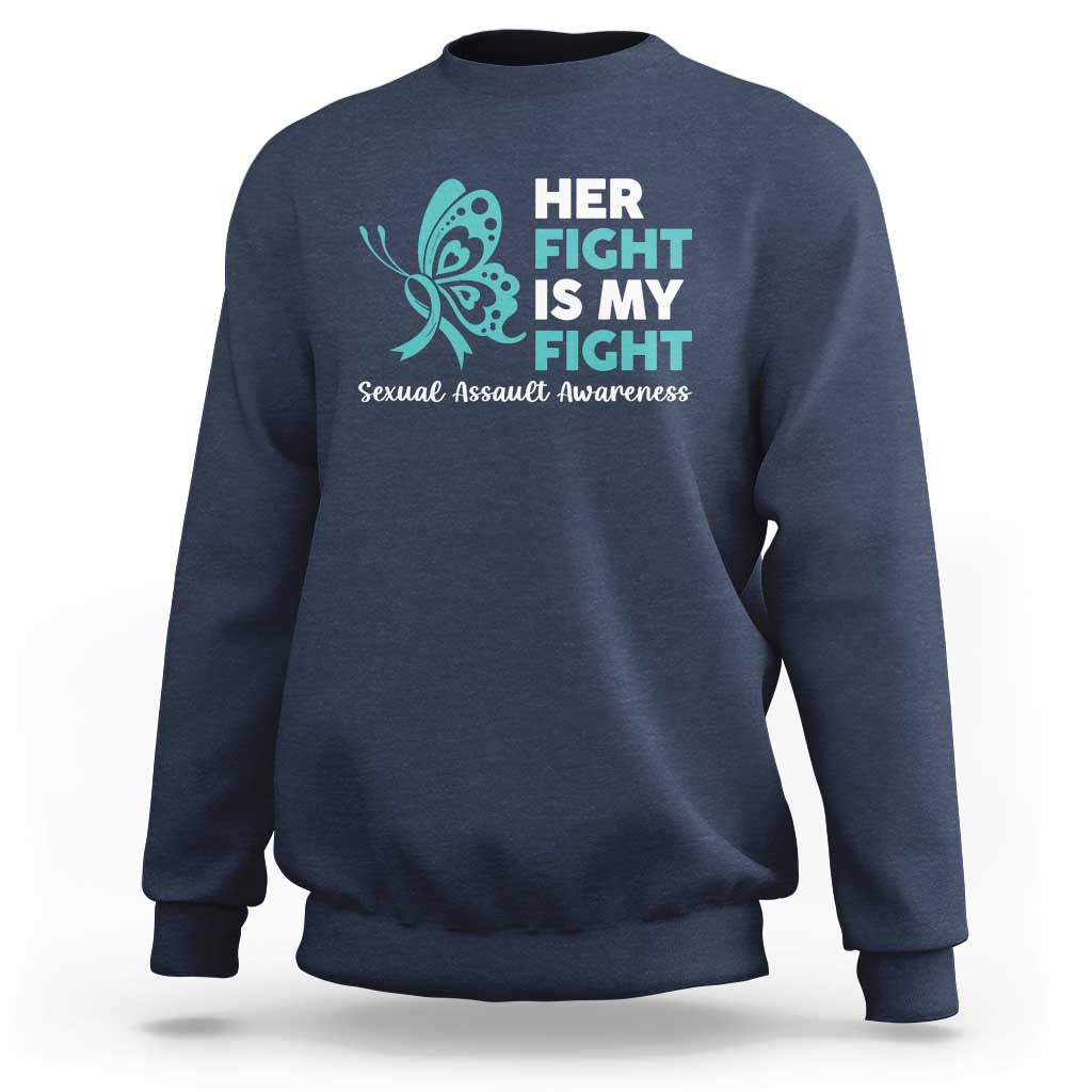 Sexual Assault Awareness Sweatshirt Her Fight is My Fight