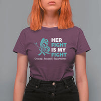 Sexual Assault Awareness T Shirt For Women Her Fight is My Fight