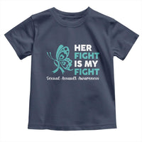 Sexual Assault Awareness Toddler T Shirt Her Fight is My Fight