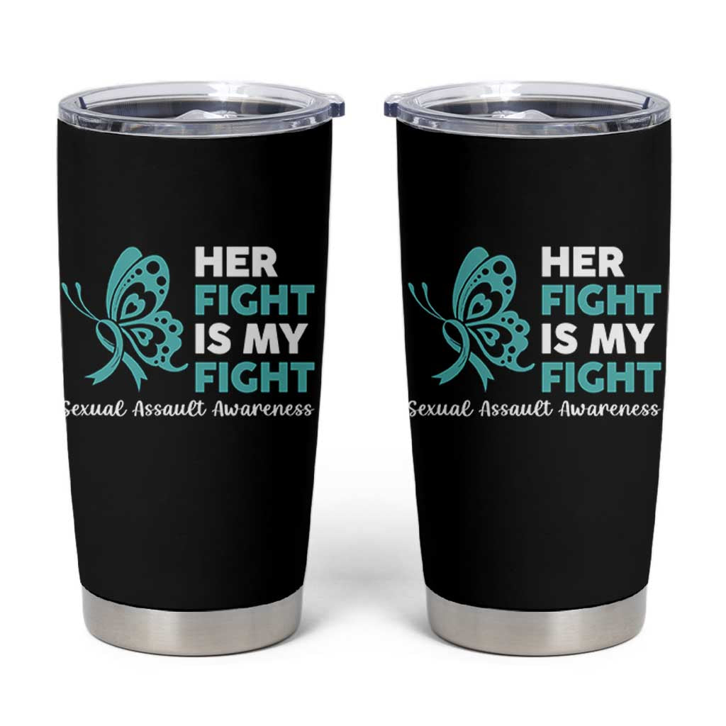 Sexual Assault Awareness Tumbler Cup Her Fight is My Fight