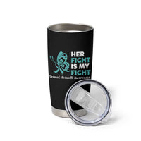 Sexual Assault Awareness Tumbler Cup Her Fight is My Fight