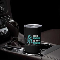 Sexual Assault Awareness Tumbler Cup Her Fight is My Fight