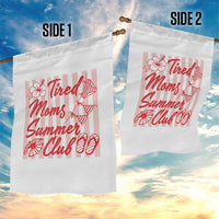 Tired Moms Summer Club Garden Flag Funny Mom Life Beach Vacation