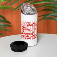 Tired Moms Summer Club 4 in 1 Can Cooler Tumbler Funny Mom Life Beach Vacation