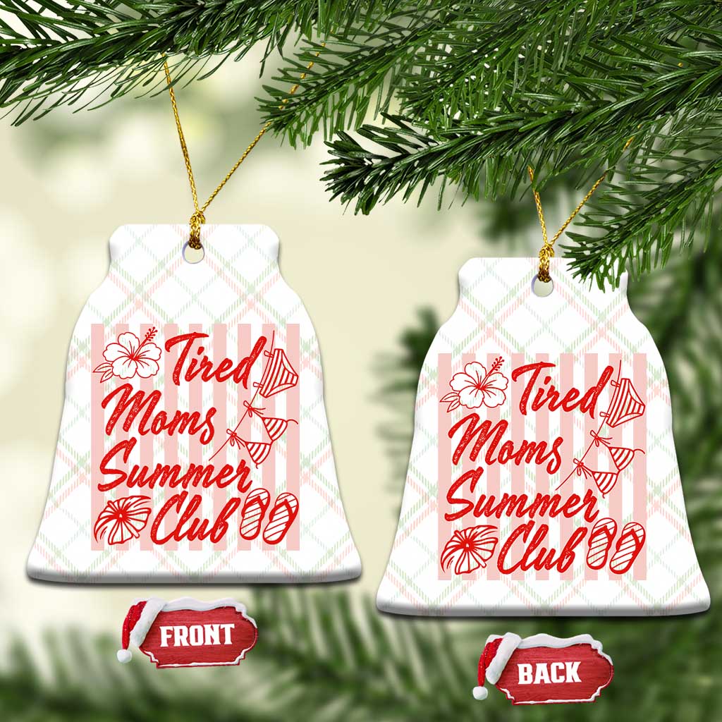 Tired Moms Summer Club Ceramic Ornament Funny Mom Life Beach Vacation