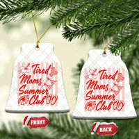 Tired Moms Summer Club Ceramic Ornament Funny Mom Life Beach Vacation