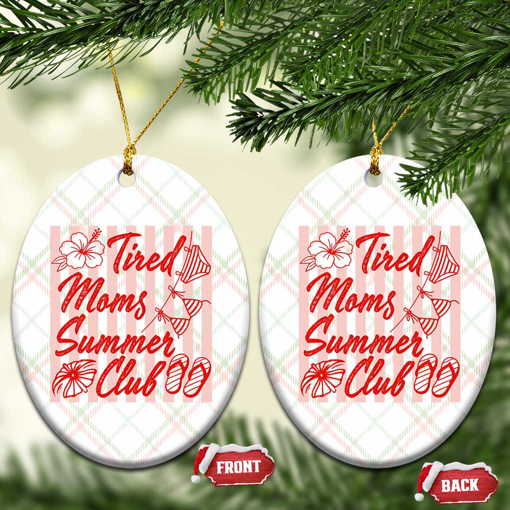 Tired Moms Summer Club Ceramic Ornament Funny Mom Life Beach Vacation