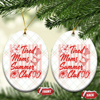Tired Moms Summer Club Ceramic Ornament Funny Mom Life Beach Vacation
