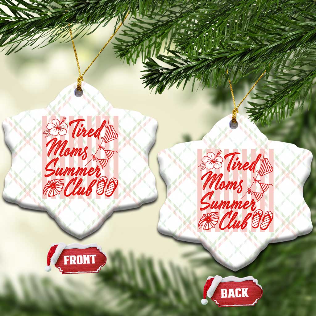 Tired Moms Summer Club Ceramic Ornament Funny Mom Life Beach Vacation