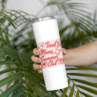 Tired Moms Summer Club Skinny Tumbler Funny Mom Life Beach Vacation