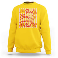 Tired Moms Summer Club Sweatshirt Funny Mom Life Beach Vacation