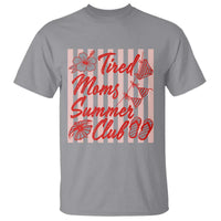 Tired Moms Summer Club T Shirt Funny Mom Life Beach Vacation