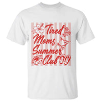 Tired Moms Summer Club T Shirt Funny Mom Life Beach Vacation