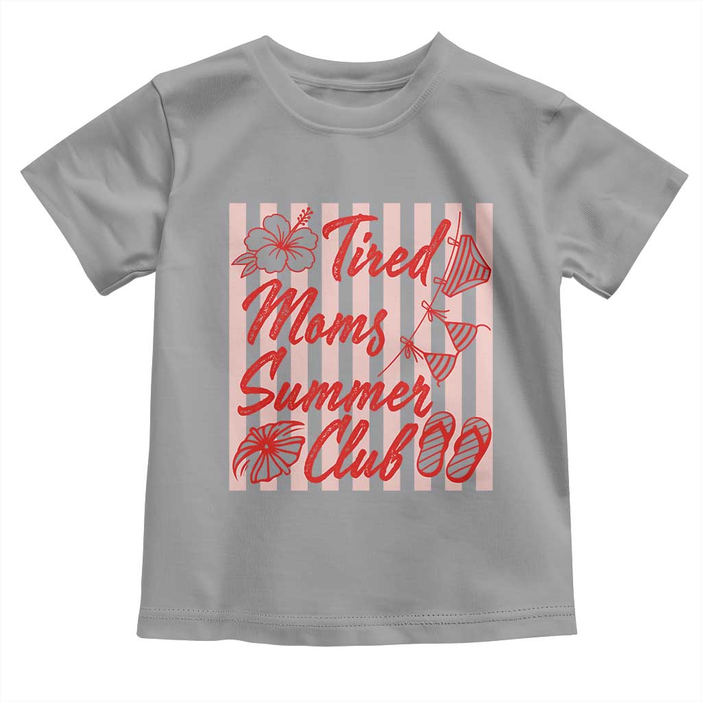 Tired Moms Summer Club Toddler T Shirt Funny Mom Life Beach Vacation