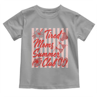 Tired Moms Summer Club Toddler T Shirt Funny Mom Life Beach Vacation