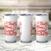 Tired Moms Summer Club Tumbler Cup Funny Mom Life Beach Vacation