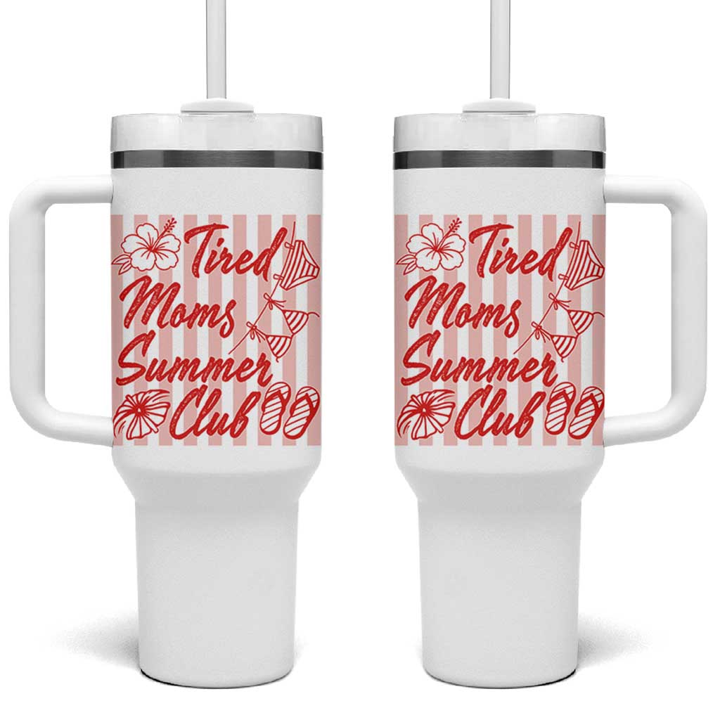 Tired Moms Summer Club Tumbler With Handle Funny Mom Life Beach Vacation