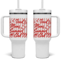 Tired Moms Summer Club Tumbler With Handle Funny Mom Life Beach Vacation