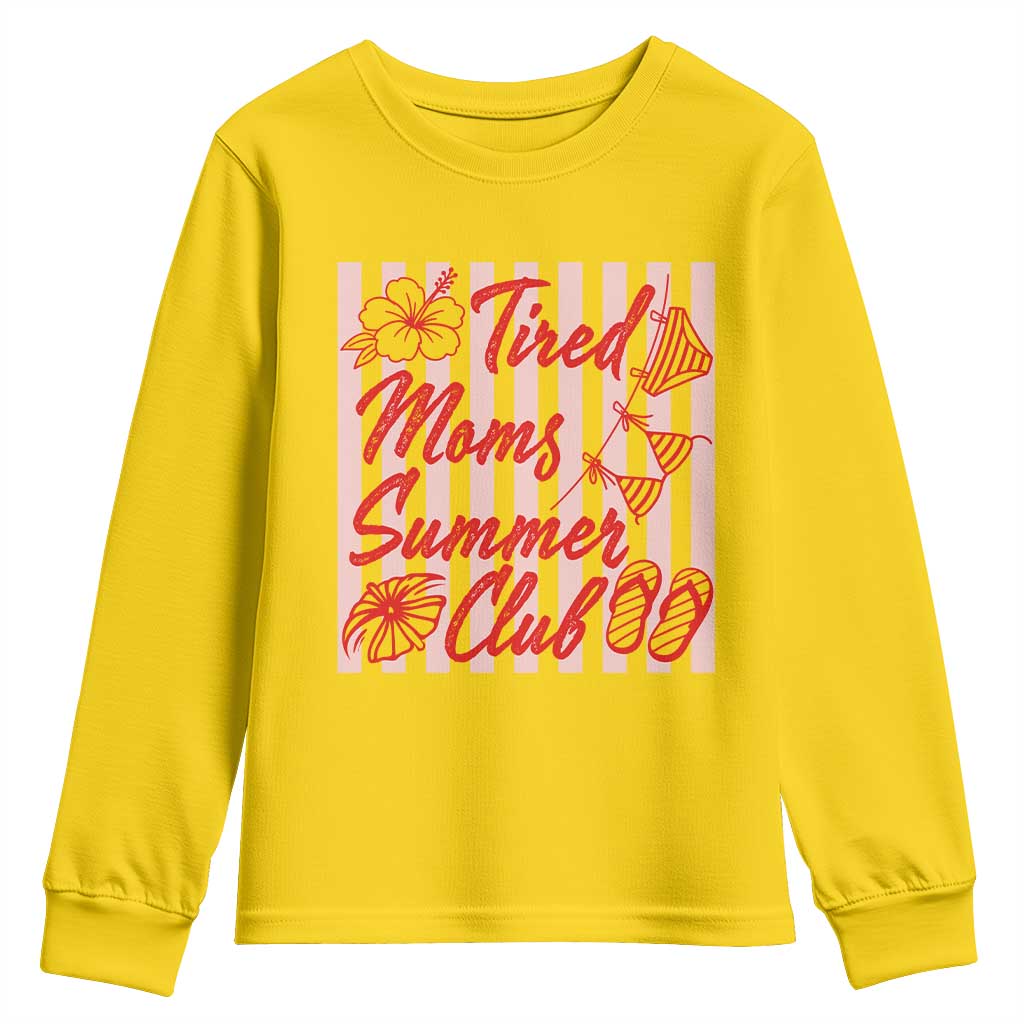 Tired Moms Summer Club Youth Sweatshirt Funny Mom Life Beach Vacation