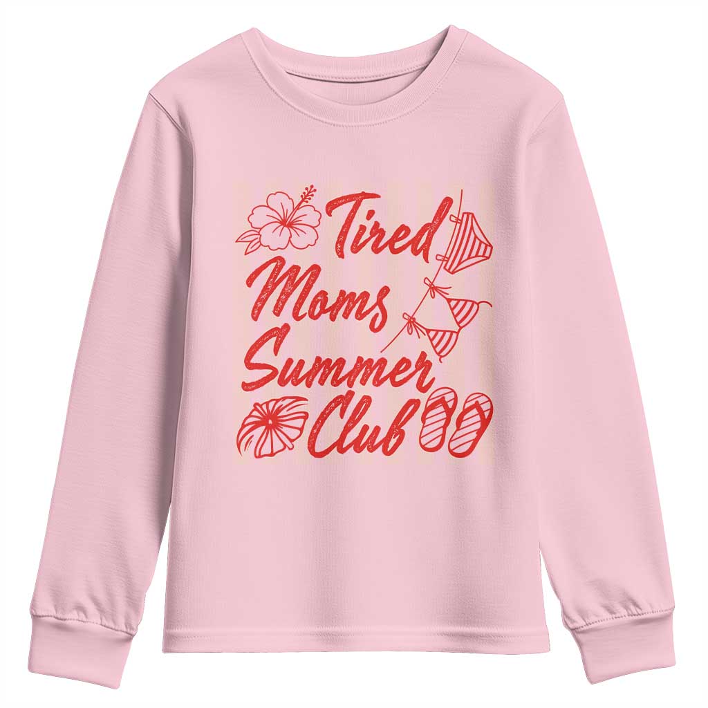 Tired Moms Summer Club Youth Sweatshirt Funny Mom Life Beach Vacation