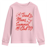 Tired Moms Summer Club Youth Sweatshirt Funny Mom Life Beach Vacation