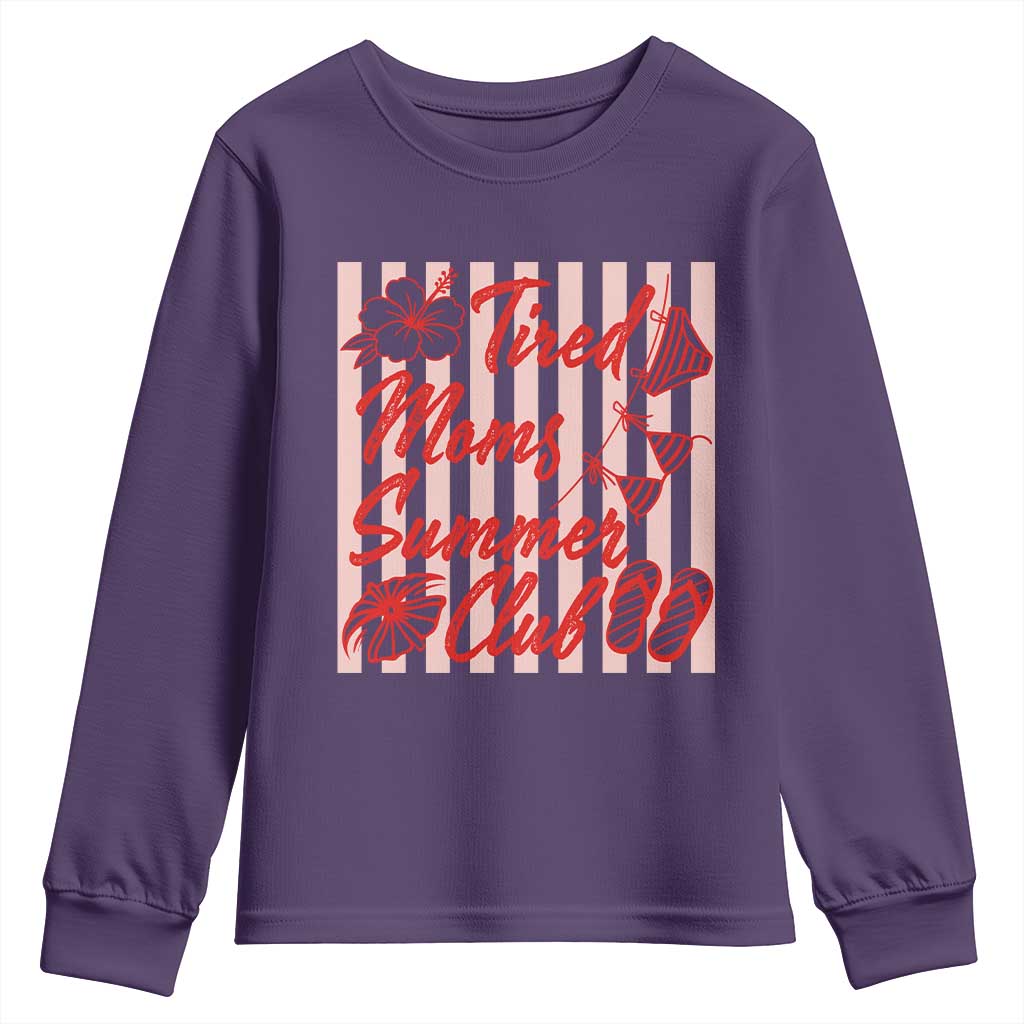 Tired Moms Summer Club Youth Sweatshirt Funny Mom Life Beach Vacation