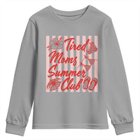 Tired Moms Summer Club Youth Sweatshirt Funny Mom Life Beach Vacation