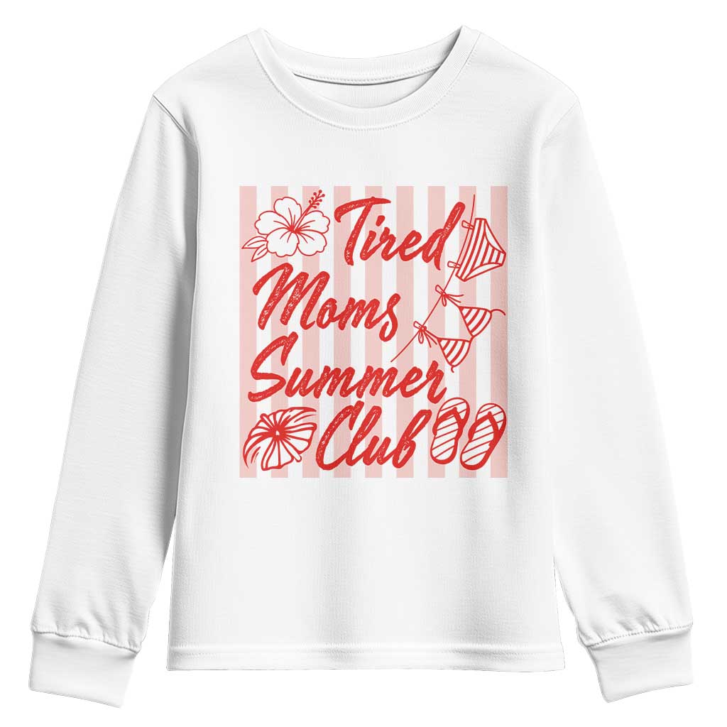 Tired Moms Summer Club Youth Sweatshirt Funny Mom Life Beach Vacation
