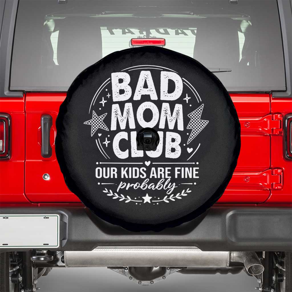 Bad Moms Club Spare Tire Cover Our Kids Are Fine Funny Mom Mother’s Day Gift