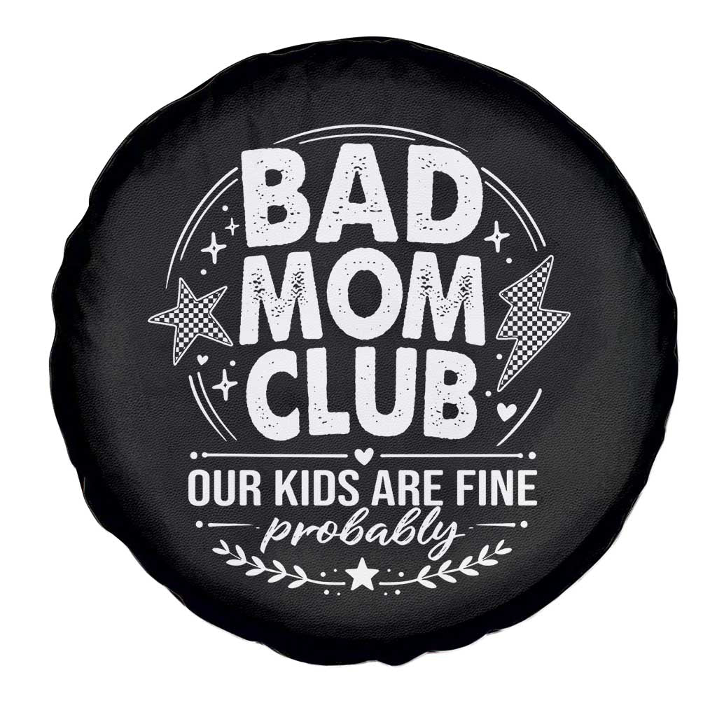 Bad Moms Club Spare Tire Cover Our Kids Are Fine Funny Mom Mother’s Day Gift