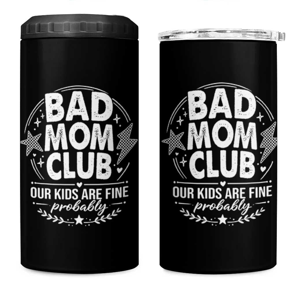 Bad Moms Club 4 in 1 Can Cooler Tumbler Our Kids Are Fine Funny Mom Mother’s Day Gift