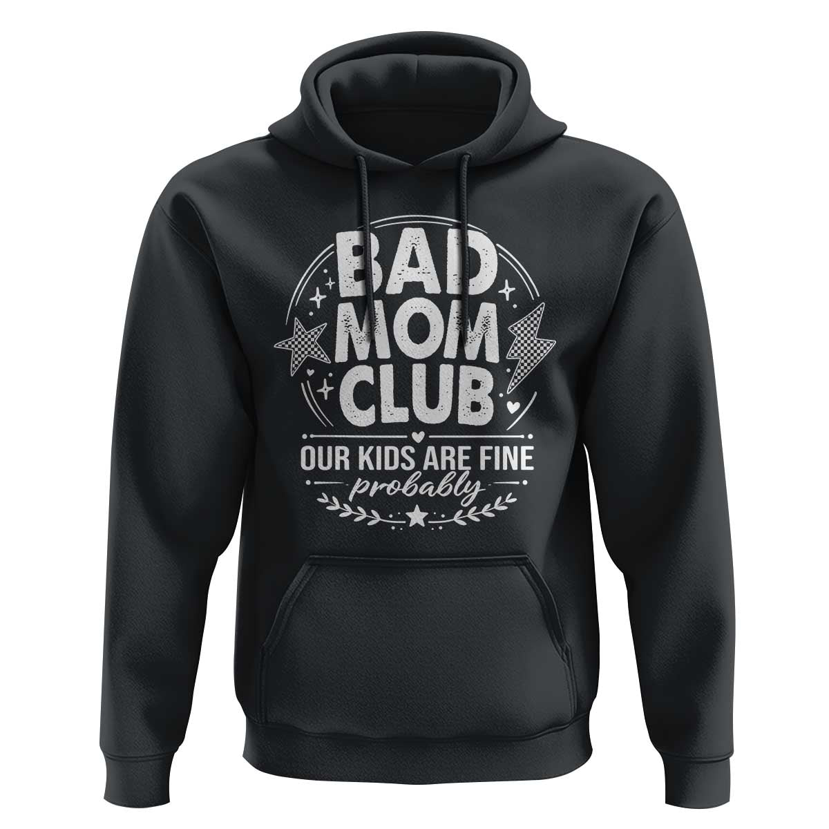 Bad Moms Club Hoodie Our Kids Are Fine Funny Mom Mother’s Day Gift