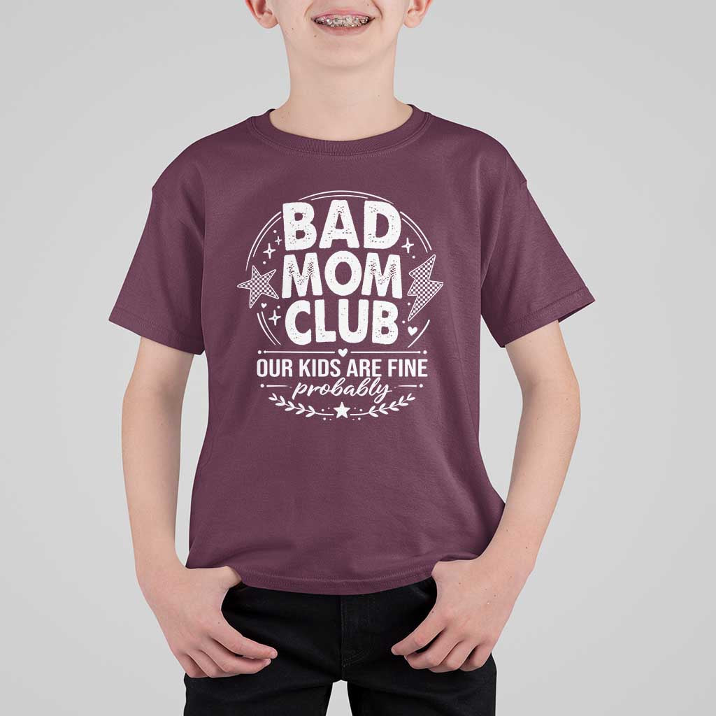 Bad Moms Club T Shirt For Kid Our Kids Are Fine Funny Mom Mother’s Day Gift