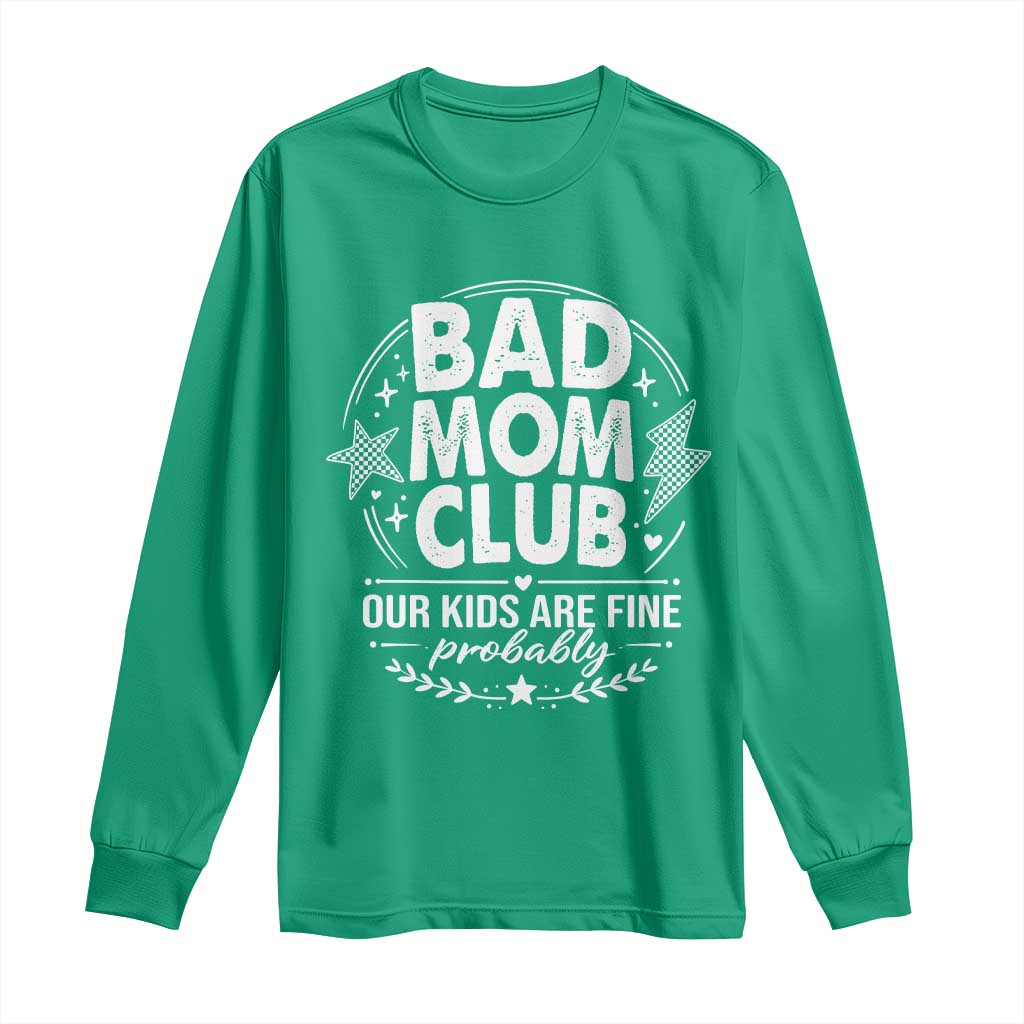 Bad Moms Club Long Sleeve Shirt Our Kids Are Fine Funny Mom Mother’s Day Gift