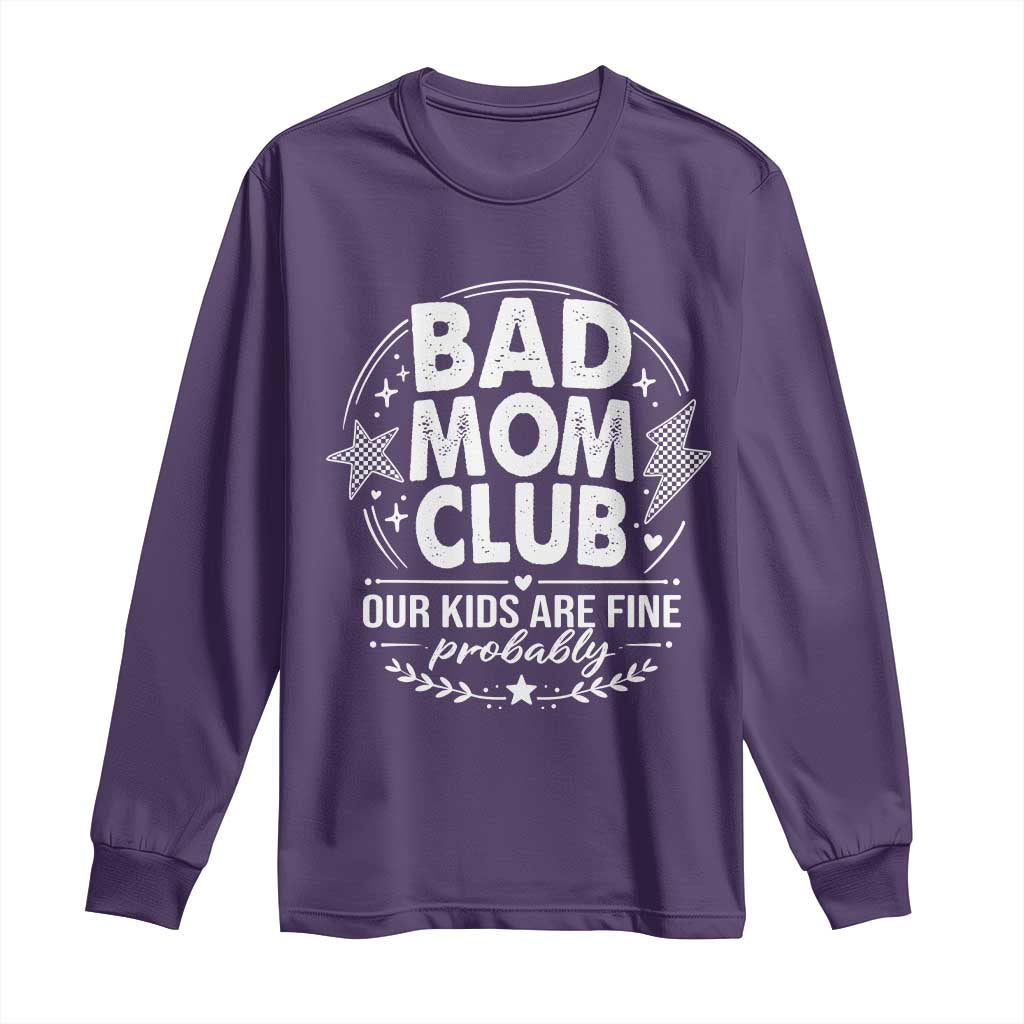 Bad Moms Club Long Sleeve Shirt Our Kids Are Fine Funny Mom Mother’s Day Gift