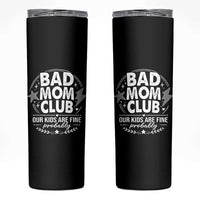 Bad Moms Club Skinny Tumbler Our Kids Are Fine Funny Mom Mother’s Day Gift