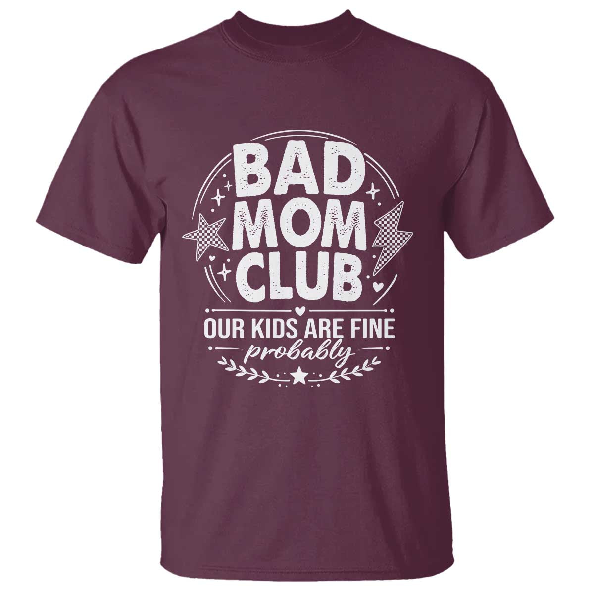 Bad Moms Club T Shirt Our Kids Are Fine Funny Mom Mother’s Day Gift