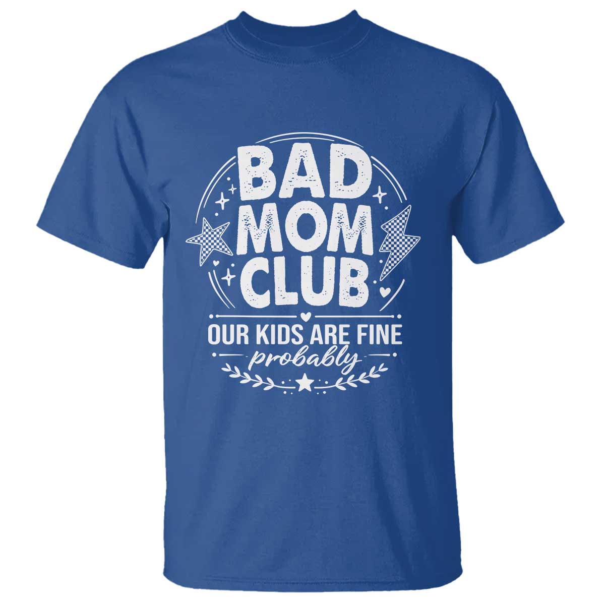 Bad Moms Club T Shirt Our Kids Are Fine Funny Mom Mother’s Day Gift