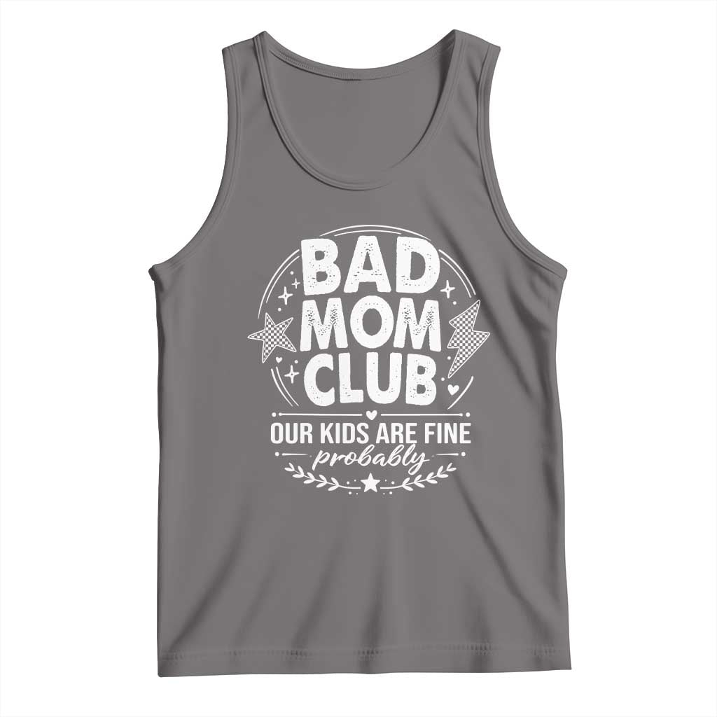 Bad Moms Club Tank Top Our Kids Are Fine Funny Mom Mother’s Day Gift