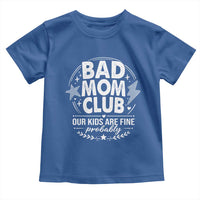 Bad Moms Club Toddler T Shirt Our Kids Are Fine Funny Mom Mother’s Day Gift