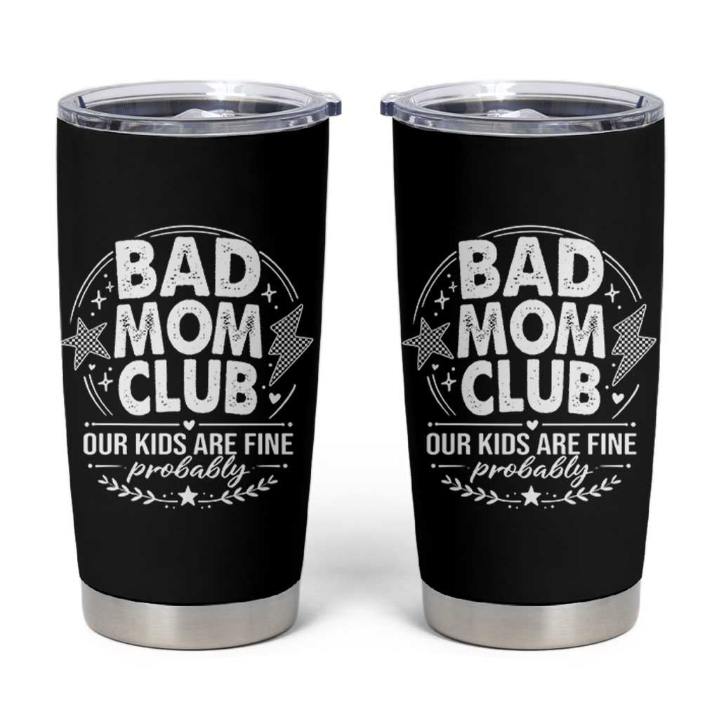 Bad Moms Club Tumbler Cup Our Kids Are Fine Funny Mom Mother’s Day Gift