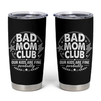 Bad Moms Club Tumbler Cup Our Kids Are Fine Funny Mom Mother’s Day Gift